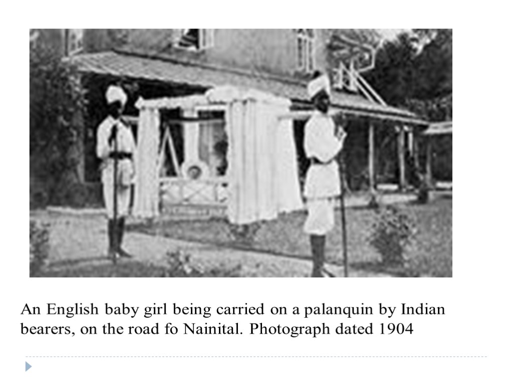 An English baby girl being carried on a palanquin by Indian bearers, on the